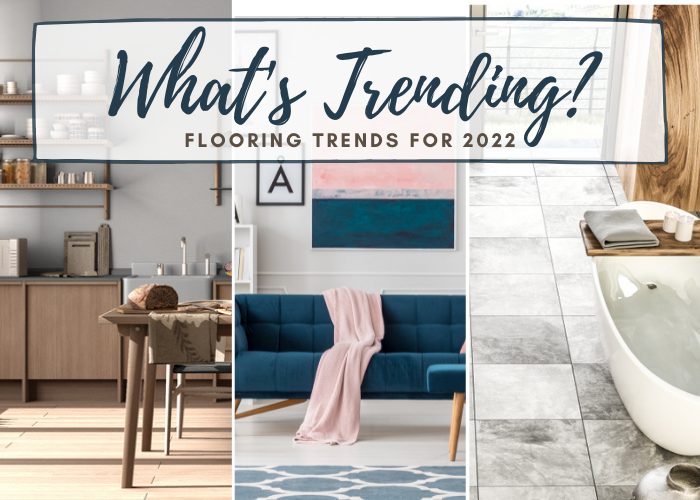 Top Flooring Trends You’ll See in 2022 / Part I
