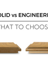 Solid or Engineered Wood Flooring?