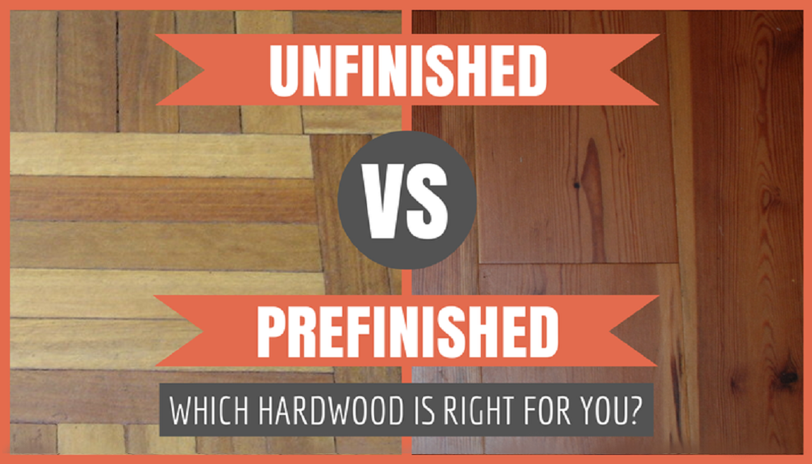 Prefinished vs. Unfinished Hardwood Flooring